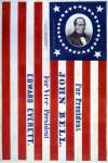 "For President John Bell For Vice-President Edward Everett," campaign banner, 1860