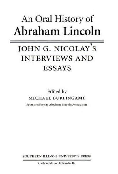 An Oral History of Abraham Lincoln: John G. Nicolay’s Interviews and Essays, Title Page