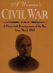 A Woman's Civil War: A Diary, with Reminiscences of the War, from March 1862, Title Page