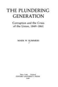 The Plundering Generation: Corruption and Crisis of the Union, 1849- 1861, Title Page